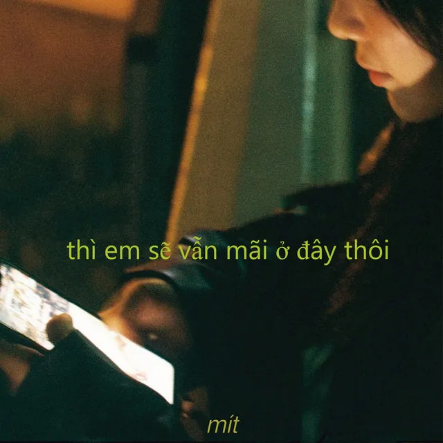 Thì Em Sẽ Vẫn Mãi Ở Đây Thôi