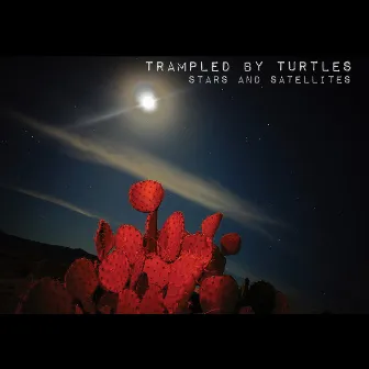 Stars and Satellites by Trampled by Turtles