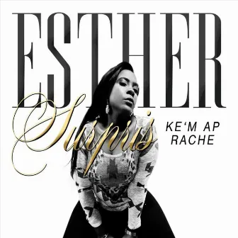 Ke'm Ap Rache by esther surpris