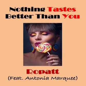 Nothing Tastes Better Than You by Ropatt