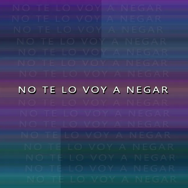 No te lo voy a negar