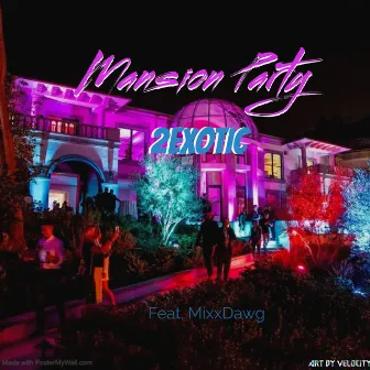 Mansion Party by MixxDawg