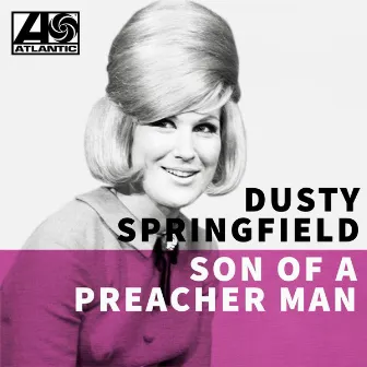 Son Of A Preacher Man by Dusty Springfield