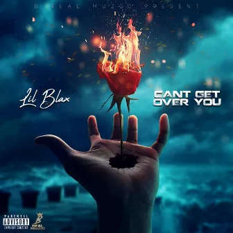 Can't Get Over You by Lil Blax