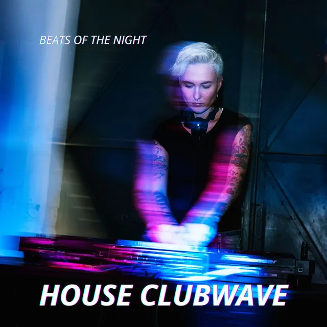 House Clubwave: Beats of the Night