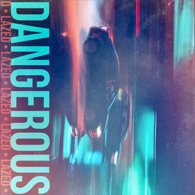 Dangerous