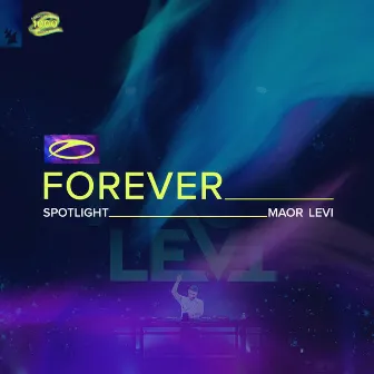 A State Of Trance FOREVER Spotlight: Maor Levi by Maor Levi