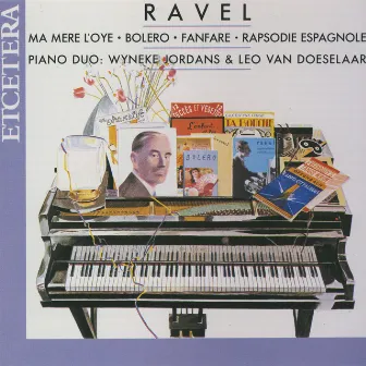 Ravel, Bolero, Rapsodie Espagnole, Ma Mère l'Oye, Fanfare, Music for piano, four hands by Wyneke Jordans