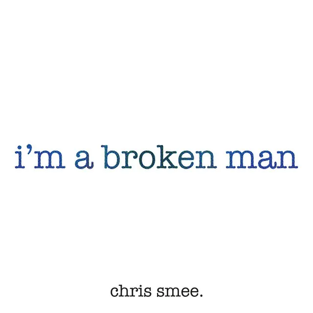 I'm A Broken Man