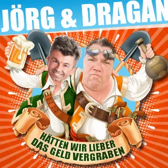 Hätten wir lieber das Geld vergraben by Jörg & Dragan (Die Autohändler)