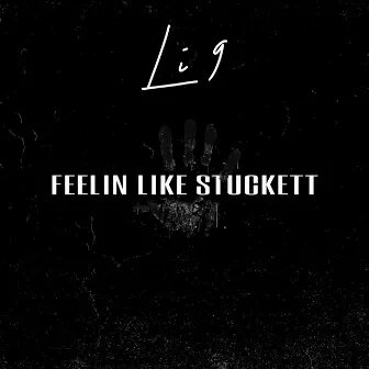 Feelin Like Stuckett by Li 9