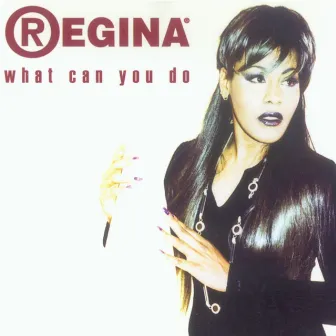 What Can You Do by Regina