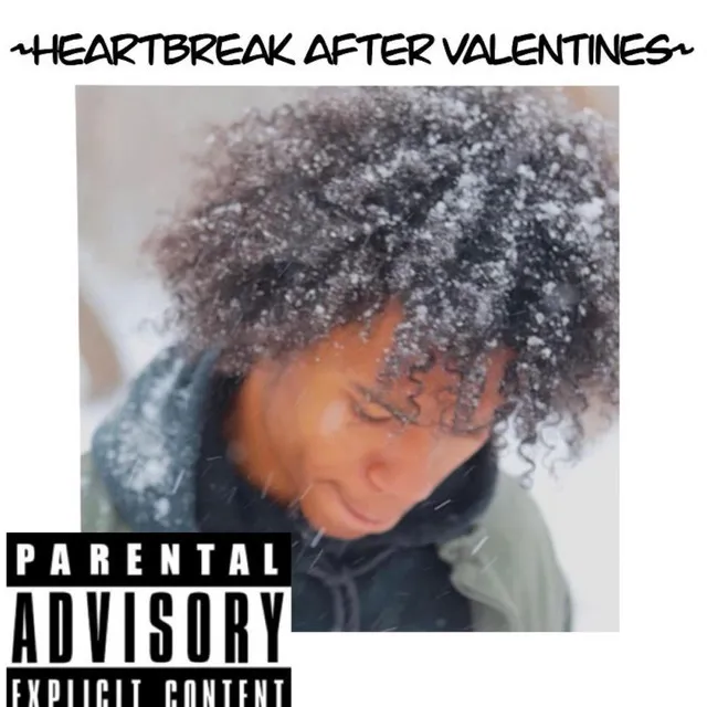 HEARTBREAK AFTER VALENTINES