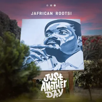 Just Another Day by Jafrican Rootsi