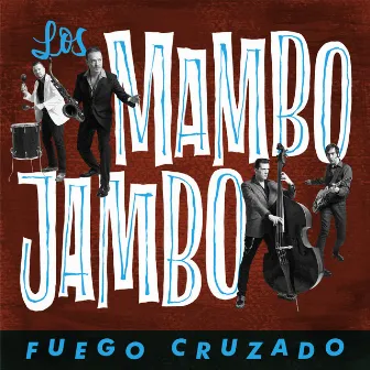 Fuego Cruzado by Los Mambo Jambo