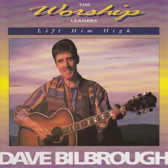 Lift Him High by Dave Bilbrough