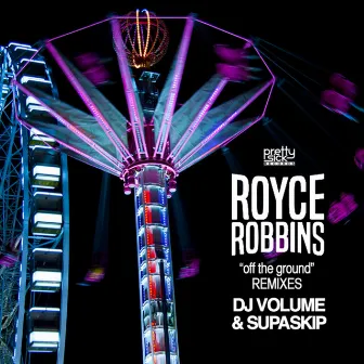 Off The Ground Remixes by Royce Robbins