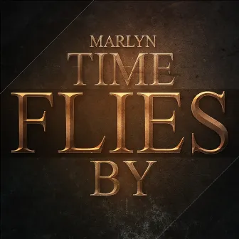 Times Flies By by Marlyn