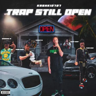 Trap Still Open by KA$HKID727