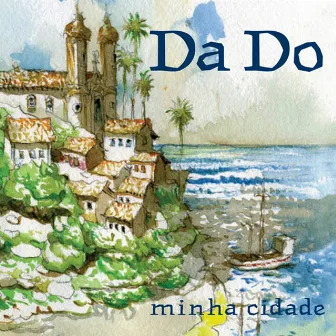 minha cidade by Da Do