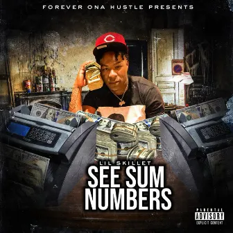 See Sum Numbers by Lil Skillet