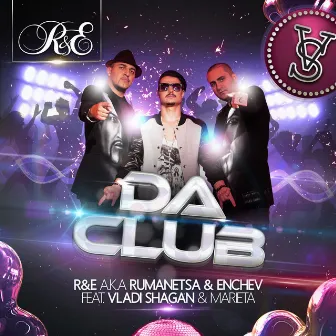 Da Club by R&E a.k.a. Rumanetsa & Enchev