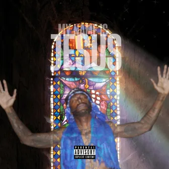 My Name is Jesus by Crip Jesus