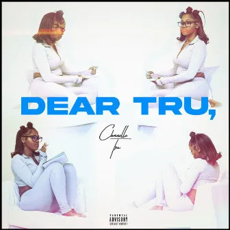 Dear Tru by Chanelle Tru