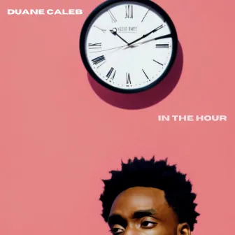 In The Hour by Duane Caleb