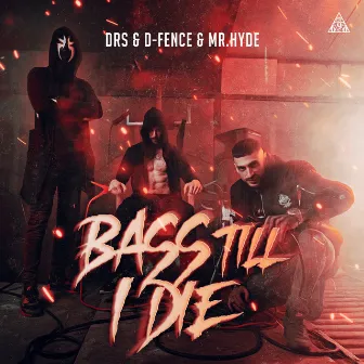 Bass Till I Die by Mr. Hyde