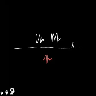 Alone (Radio Edit) by Um Mx