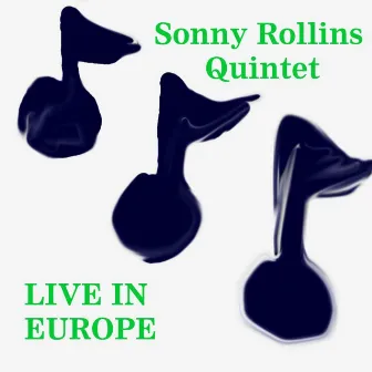 Live In Europe by Sonny Rollins Quintet