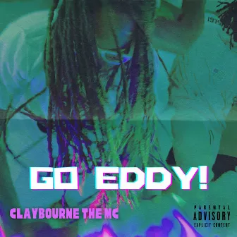 Go Eddy! by Claybourne the Mc