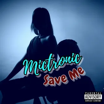 Save Me by Mictronic