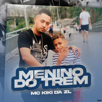 Menino do Trem by MC Kiki da ZL