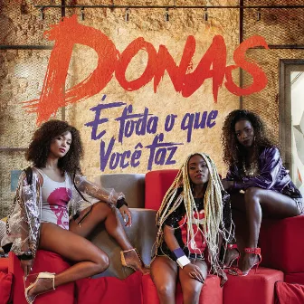 É Foda o que Você Faz by Donas