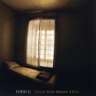 What Man Meant 4 Evil by Todd G