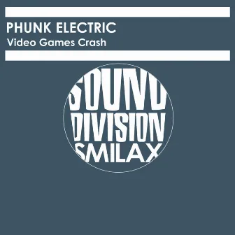 Video Games Crash by Phunk Electric