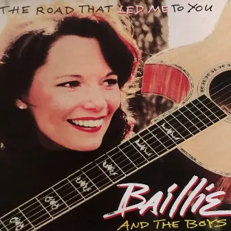 The Road That Led Me to You (Remastered) by Baillie & The Boys