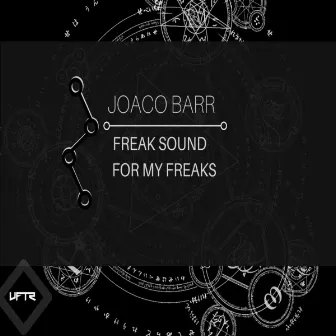 Freak Sounds For My Freaks by Joaco Barr