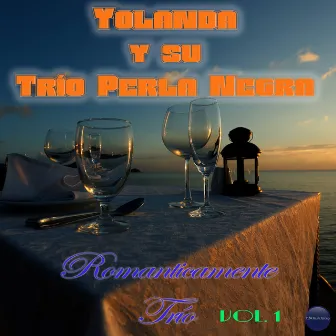 Románticamente Trío Vol. 1 by Yolanda Y Su Trio Perla Negra