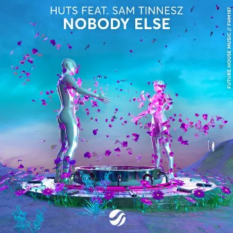 Nobody Else by HUTS