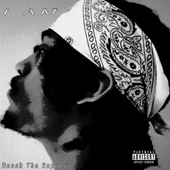 I AM by Dnash Tha Rapper