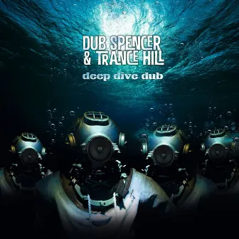 Deep Dive Dub by Dub Spencer & Trance Hill