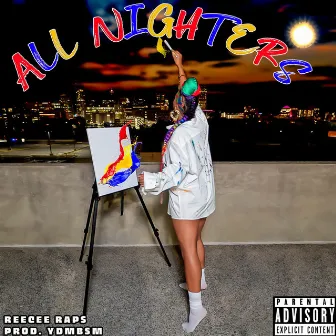 All Nighters by ReeCee Raps