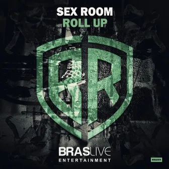 Roll Up by Sex Room