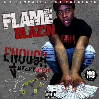 Enough for EveryBody by FlameBlazin