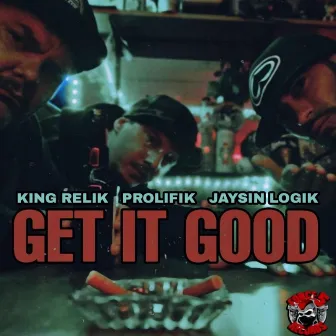 Get It Good by Prolifik