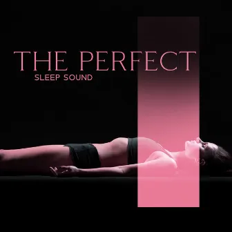 The Perfect Sleep Sound by Love For Green