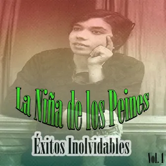 La Niña de los Peines - Éxitos Inolvidables, Vol. 1 by La Niña de los Peines